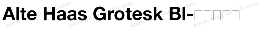 Alte Haas Grotesk Bl字体转换
